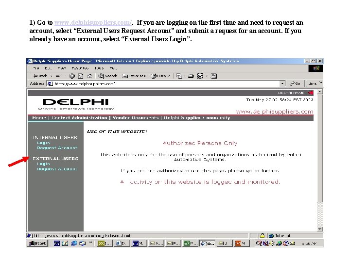 1) Go to www. delphisuppliers. com/. If you are logging on the first time