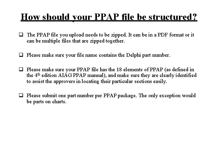 How should your PPAP file be structured? q The PPAP file you upload needs