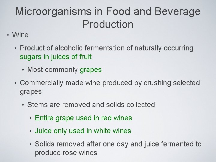 Microorganisms in Food and Beverage Production • Wine • Product of alcoholic fermentation of