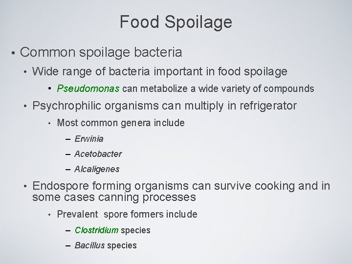 Food Spoilage • Common spoilage bacteria • Wide range of bacteria important in food