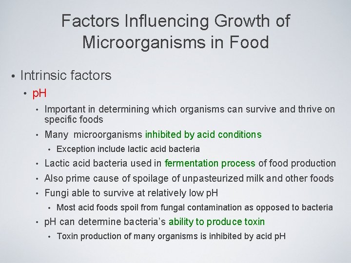 Factors Influencing Growth of Microorganisms in Food • Intrinsic factors • p. H •