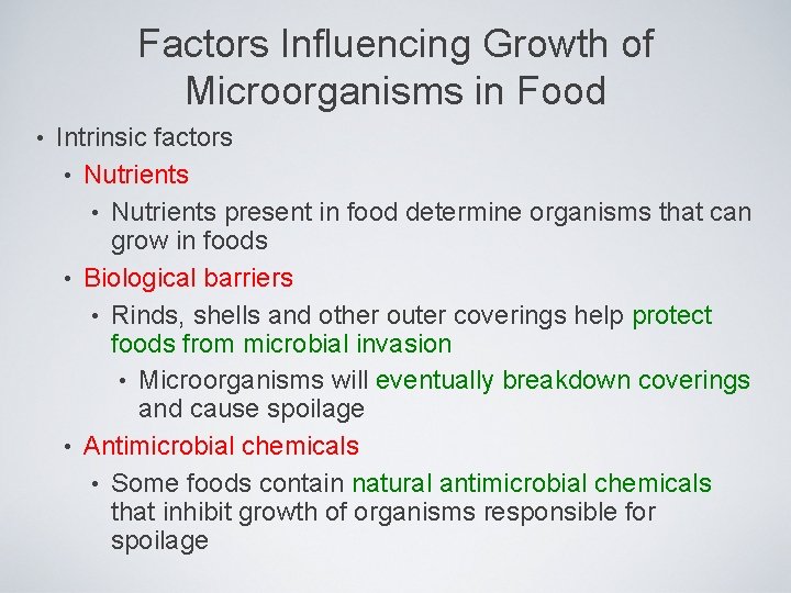 Factors Influencing Growth of Microorganisms in Food • Intrinsic factors • Nutrients present in