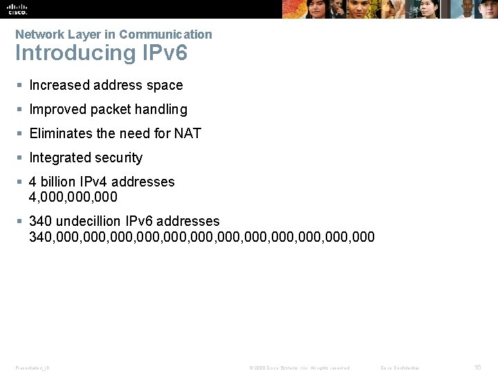 Network Layer in Communication Introducing IPv 6 § Increased address space § Improved packet