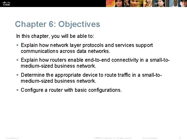 Chapter 6: Objectives In this chapter, you will be able to: § Explain how