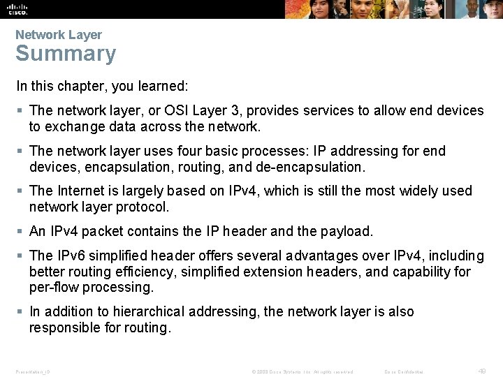 Network Layer Summary In this chapter, you learned: § The network layer, or OSI