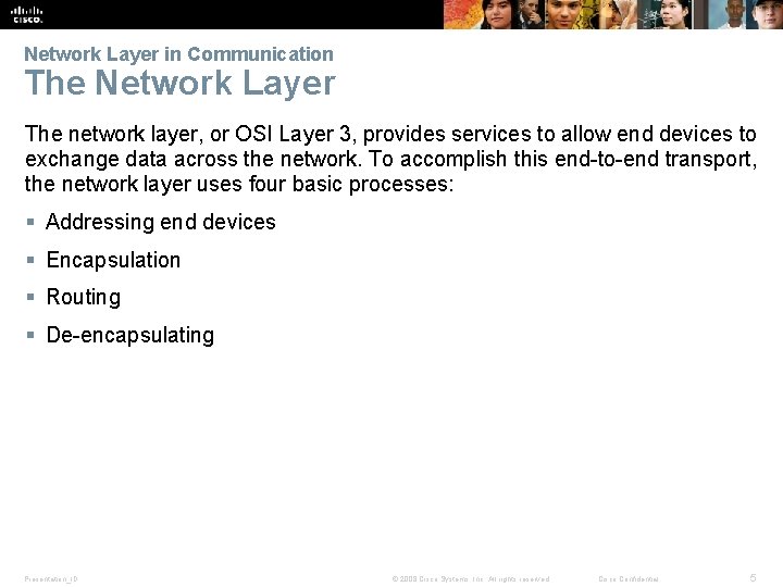 Network Layer in Communication The Network Layer The network layer, or OSI Layer 3,