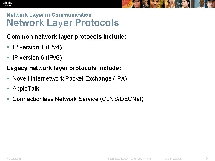 Network Layer in Communication Network Layer Protocols Common network layer protocols include: § IP