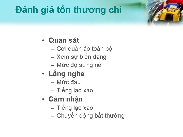 Đánh giá tổn thương chi • Quan sát – Cởi quần áo toàn bộ