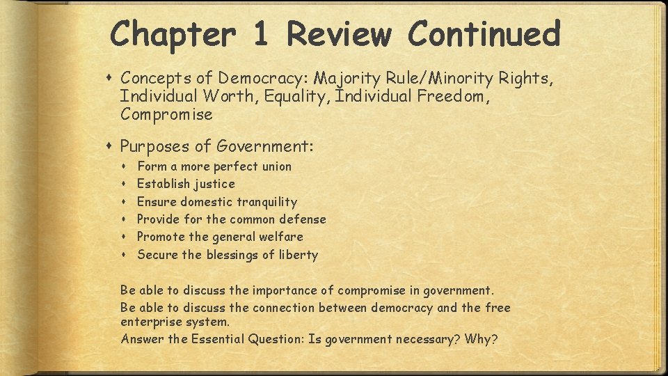 Chapter 1 Review Continued Concepts of Democracy: Majority Rule/Minority Rights, Individual Worth, Equality, Individual Chapter 1 Review Continued Concepts of Democracy: Majority Rule/Minority Rights, Individual Worth, Equality, Individual