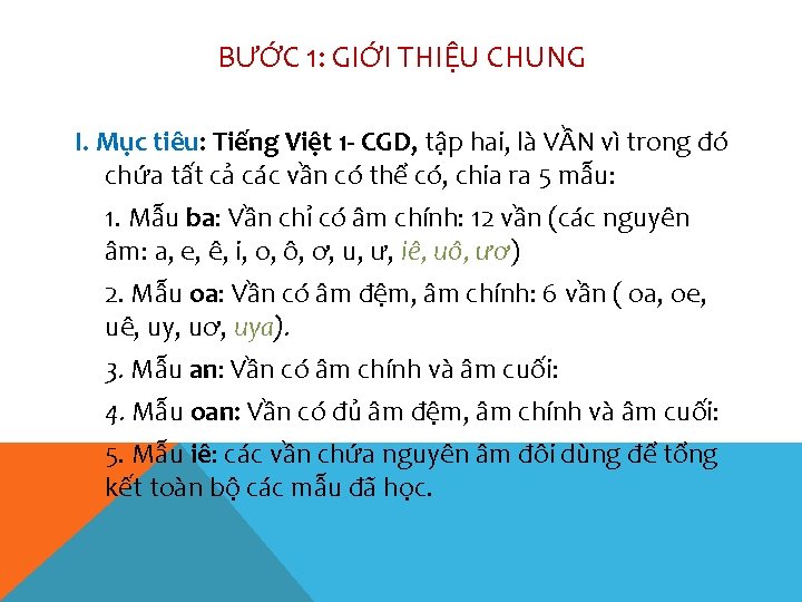 BƯỚC 1: GIỚI THIỆU CHUNG I. Mục tiêu: Tiếng Việt 1 - CGD, tập