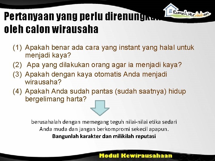 Pertanyaan yang perlu direnungkan oleh calon wirausaha (1) Apakah benar ada cara yang instant