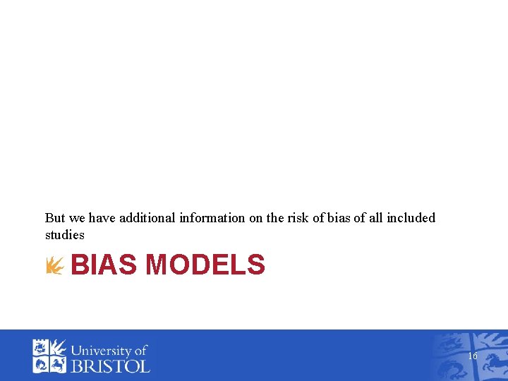 But we have additional information on the risk of bias of all included studies