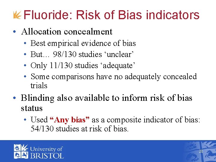 Fluoride: Risk of Bias indicators • Allocation concealment • • Best empirical evidence of