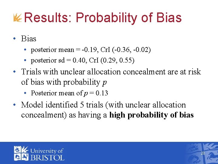 Results: Probability of Bias • posterior mean = -0. 19, Cr. I (-0. 36,