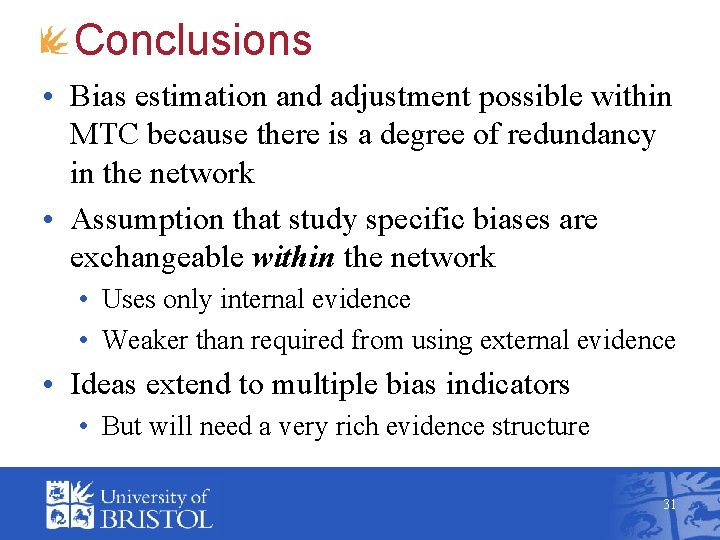 Conclusions • Bias estimation and adjustment possible within MTC because there is a degree