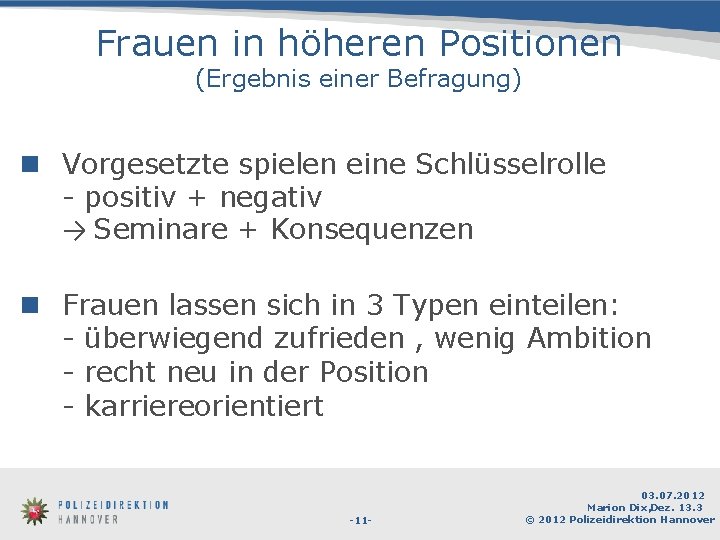 Frauen in höheren Positionen (Ergebnis einer Befragung) n Vorgesetzte spielen eine Schlüsselrolle - positiv