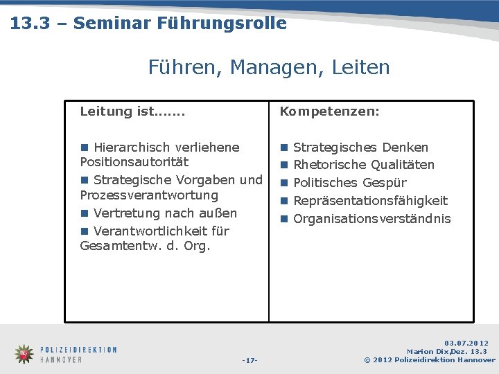 13. 3 – Seminar Führungsrolle Führen, Managen, Leiten Leitung ist. . . . Kompetenzen: