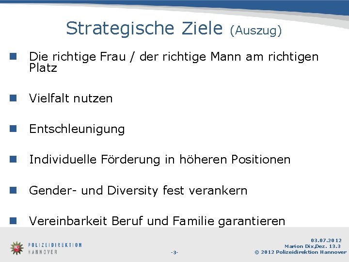 Strategische Ziele (Auszug) n Die richtige Frau / der richtige Mann am richtigen Platz