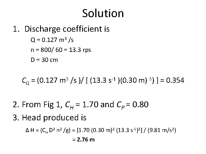 Solution 1. Discharge coefficient is Q = 0. 127 m 3 /s n =