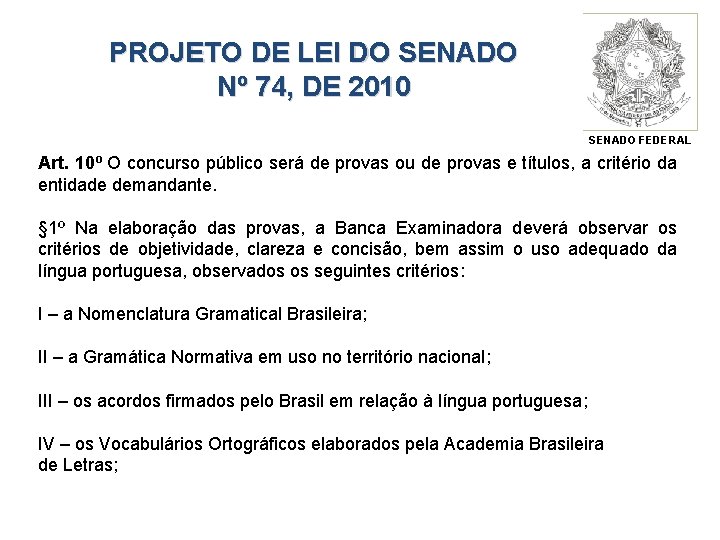 PROJETO DE LEI DO SENADO Nº 74, DE 2010 SENADO FEDERAL Art. 10º O