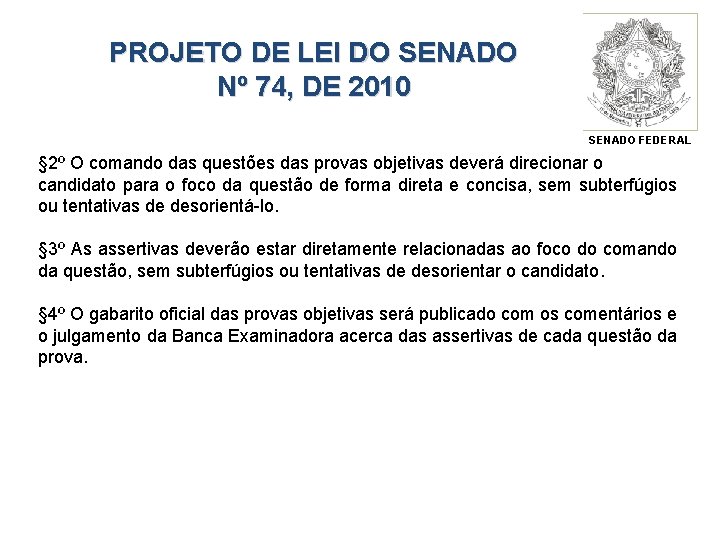 PROJETO DE LEI DO SENADO Nº 74, DE 2010 SENADO FEDERAL § 2º O