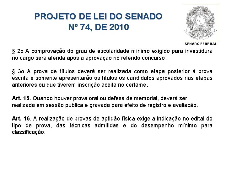 PROJETO DE LEI DO SENADO Nº 74, DE 2010 SENADO FEDERAL § 2 o