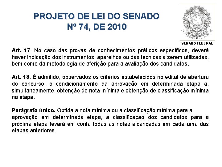 PROJETO DE LEI DO SENADO Nº 74, DE 2010 SENADO FEDERAL Art. 17. No