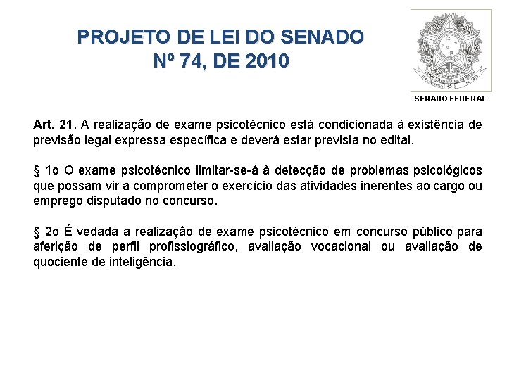 PROJETO DE LEI DO SENADO Nº 74, DE 2010 SENADO FEDERAL Art. 21. A