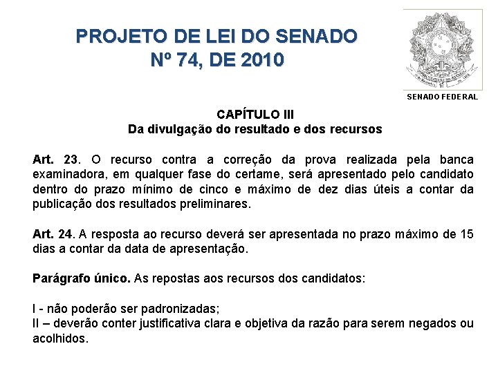 PROJETO DE LEI DO SENADO Nº 74, DE 2010 SENADO FEDERAL CAPÍTULO III Da