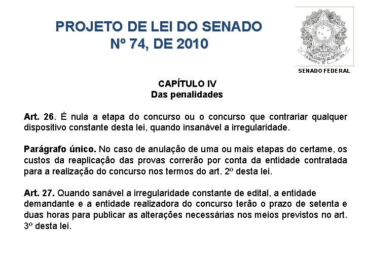 PROJETO DE LEI DO SENADO Nº 74, DE 2010 SENADO FEDERAL CAPÍTULO IV Das