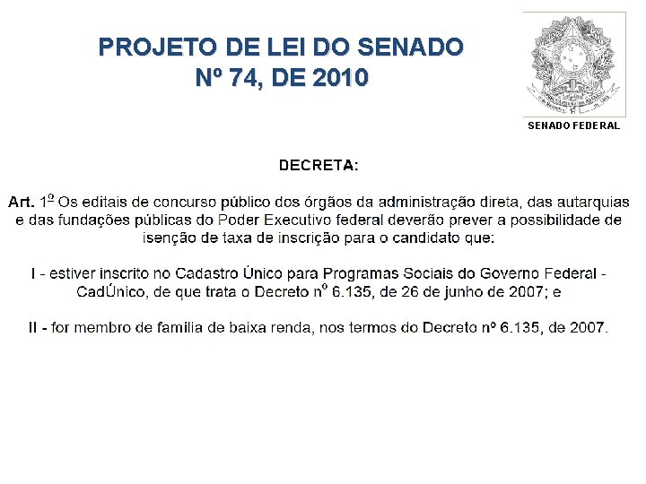 PROJETO DE LEI DO SENADO Nº 74, DE 2010 SENADO FEDERAL 