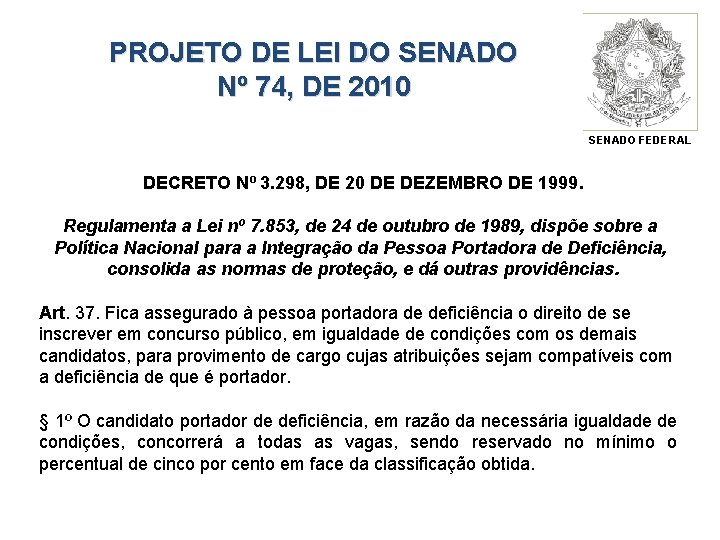 PROJETO DE LEI DO SENADO Nº 74, DE 2010 SENADO FEDERAL DECRETO Nº 3.