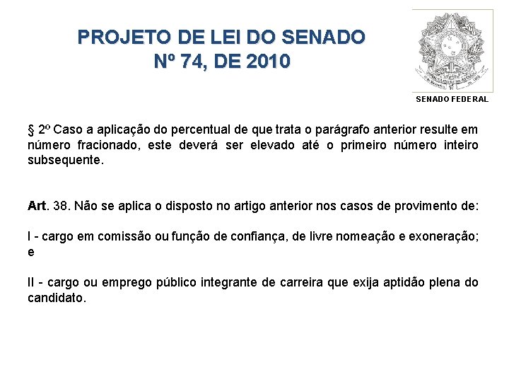 PROJETO DE LEI DO SENADO Nº 74, DE 2010 SENADO FEDERAL § 2º Caso