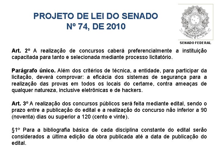 PROJETO DE LEI DO SENADO Nº 74, DE 2010 SENADO FEDERAL Art. 2º A