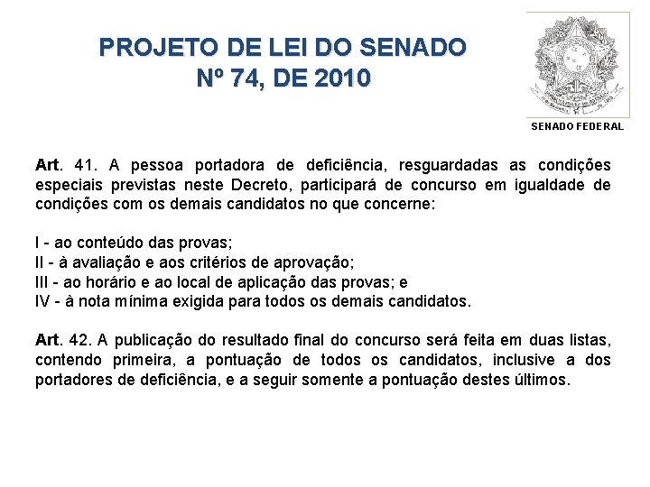 PROJETO DE LEI DO SENADO Nº 74, DE 2010 SENADO FEDERAL Art. 41. A
