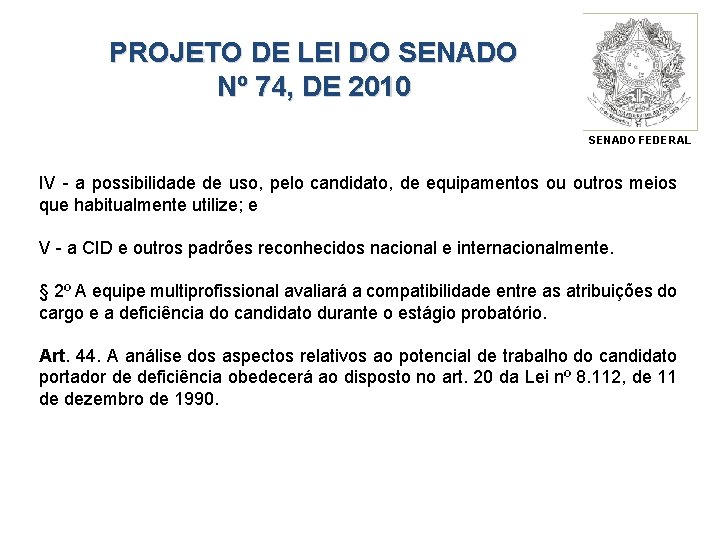 PROJETO DE LEI DO SENADO Nº 74, DE 2010 SENADO FEDERAL IV - a