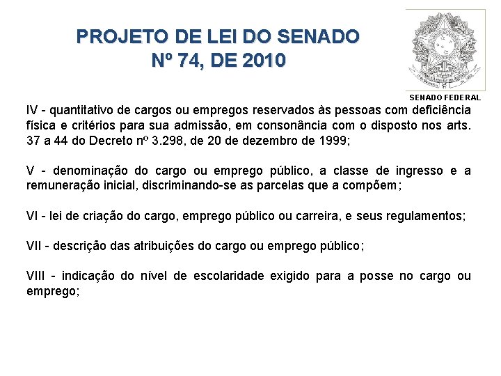 PROJETO DE LEI DO SENADO Nº 74, DE 2010 SENADO FEDERAL IV - quantitativo