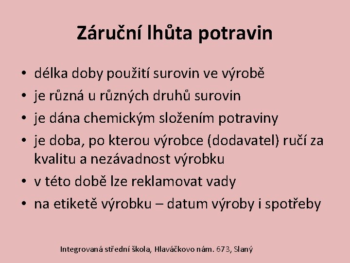 Záruční lhůta potravin délka doby použití surovin ve výrobě je různá u různých druhů