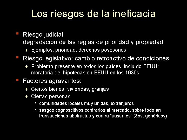 Los riesgos de la ineficacia ▪ ▪ ▪ Riesgo judicial: degradación de las reglas