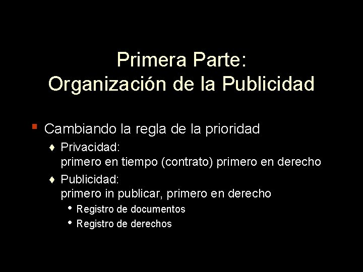 Primera Parte: Organización de la Publicidad ▪ Cambiando la regla de la prioridad ♦