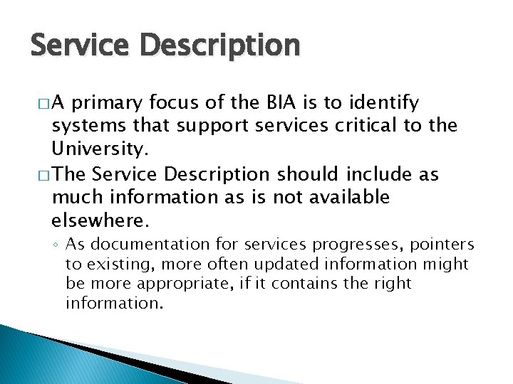 Service Description �A primary focus of the BIA is to identify systems that support