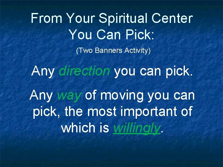 From Your Spiritual Center You Can Pick: (Two Banners Activity) Any direction you can