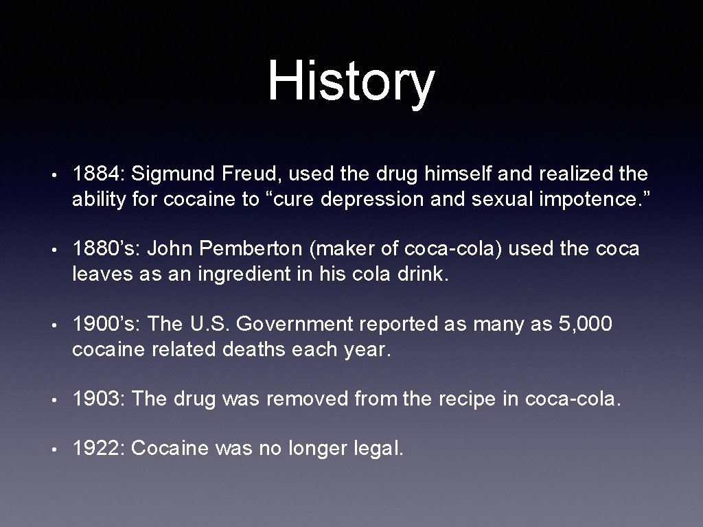 History • 1884: Sigmund Freud, used the drug himself and realized the ability for