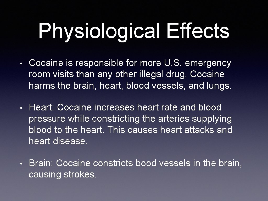 Physiological Effects • Cocaine is responsible for more U. S. emergency room visits than