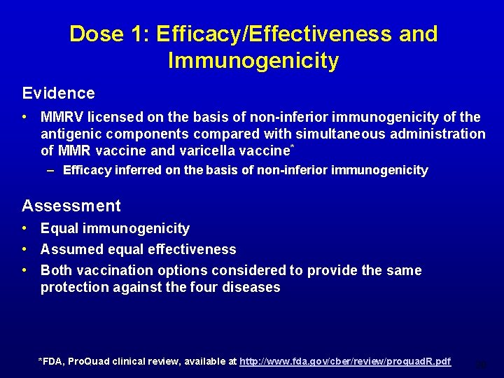 Dose 1: Efficacy/Effectiveness and Immunogenicity Evidence • MMRV licensed on the basis of non-inferior