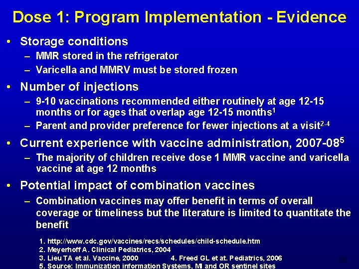 Dose 1: Program Implementation - Evidence • Storage conditions – MMR stored in the