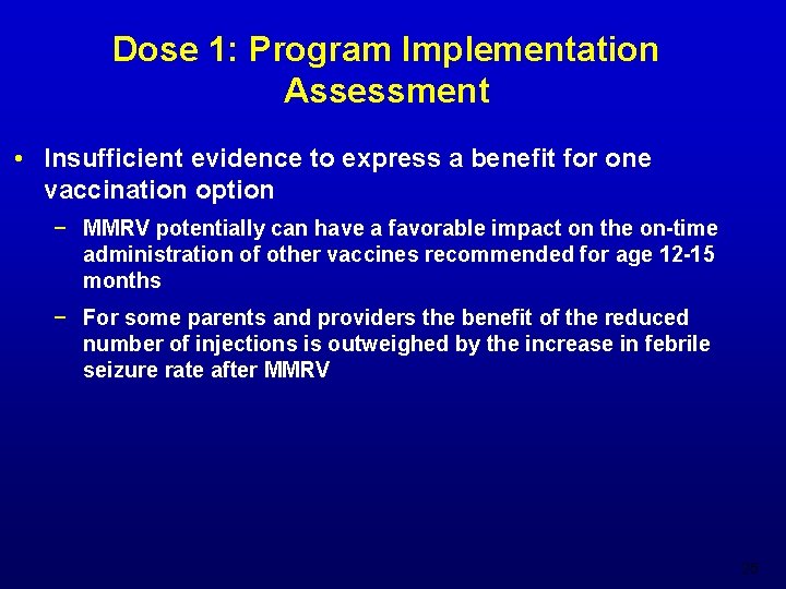 Dose 1: Program Implementation Assessment • Insufficient evidence to express a benefit for one