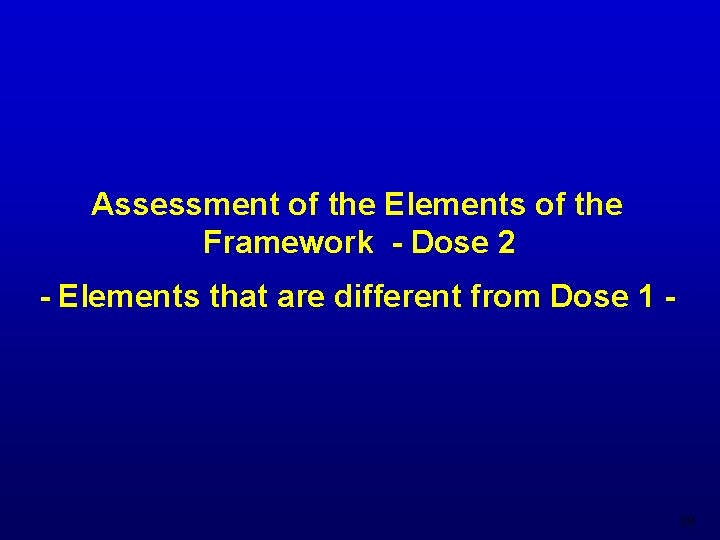 Assessment of the Elements of the Framework - Dose 2 - Elements that are