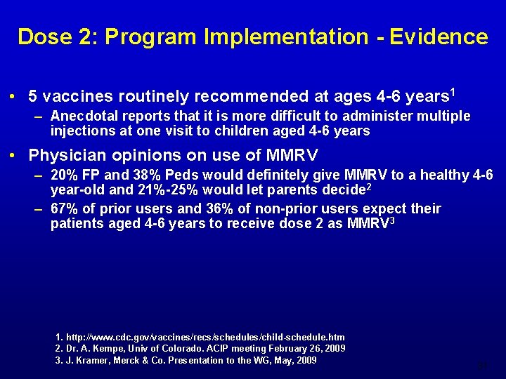 Dose 2: Program Implementation - Evidence • 5 vaccines routinely recommended at ages 4