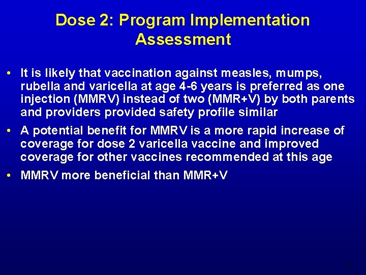 Dose 2: Program Implementation Assessment • It is likely that vaccination against measles, mumps,